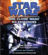 Star Wars: No Prisoners - The Clone Wars, Book 3